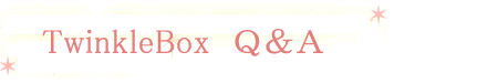 TwinkleBox Q&A